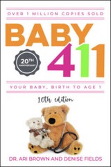 Baby 411: Your Baby, Birth to Age 1 Everything you wanted to know b – VERY GOOD