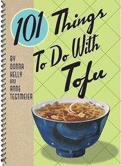 101 Things to Do With Tofu – 1423601114, paperback, Donna Kelly, new