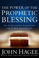 The Power of the Prophetic Blessing – Hardcover By John Hagee – VERY GOOD