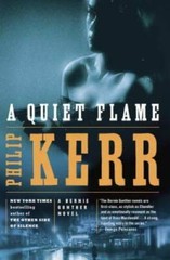 A Quiet Flame: A Bernie Gunther Novel – Paperback By Kerr, Philip – GOOD