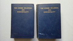 The Cosmic Relations and Immortality Two Volume Set 1919 by Henry Holt