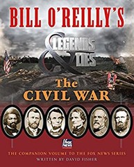 Bill O’Reilly’s Legends and Lies: The Civil War Hardcover David F