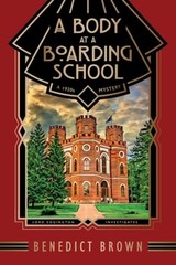 A Body at a Boarding School: A 1920s Mystery by Benedict Brown: Used
