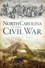 Michael C. Hardy North Carolina in the Civil War (Paperback)