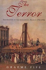 The Terror : The Shadow of the Guillotine: France 1792-1794 Graem