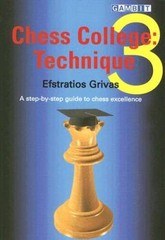 Chess College 3: Technique – Paperback By Efstratios Grivas – GOOD
