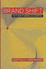 Brand Shift: The Future of Brands and Mar- paperback, David Houle, 9780990563501