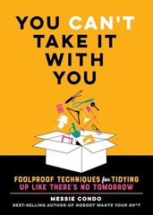 You Can’t Take It with You: Foolproof…, Condo, Messie