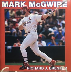 Mark McGwire~ Richard Brenner~ East End Publishing 1999