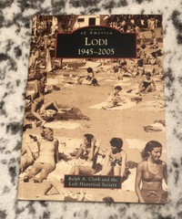 Images of America Ser.: Lodi : 1945-2005 by Lodi Historical Society and Ralph A.