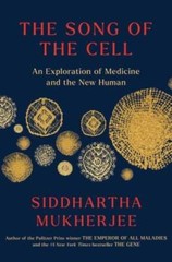The Song of the Cell: An Exploration of Medicine and the New Human – VERY GOOD