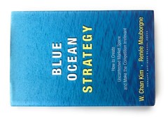 Blue Ocean Strategy: How to Create Uncontested Market Space and Make Competi…