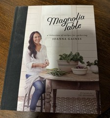 Magnolia Table: A Collection of Recipes for Gathering by Joanna Gaines