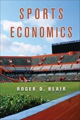 Sports Economics by Roger D. Blair (2011, Hardcover)