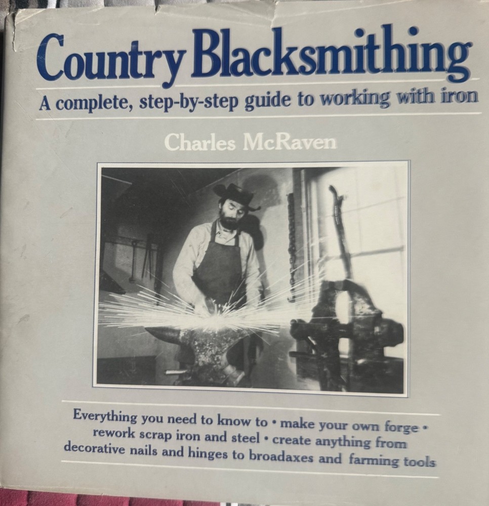 COUNTRY BLACKSMITHING BY CHARLES MCRAVEN step by step guide working with iron