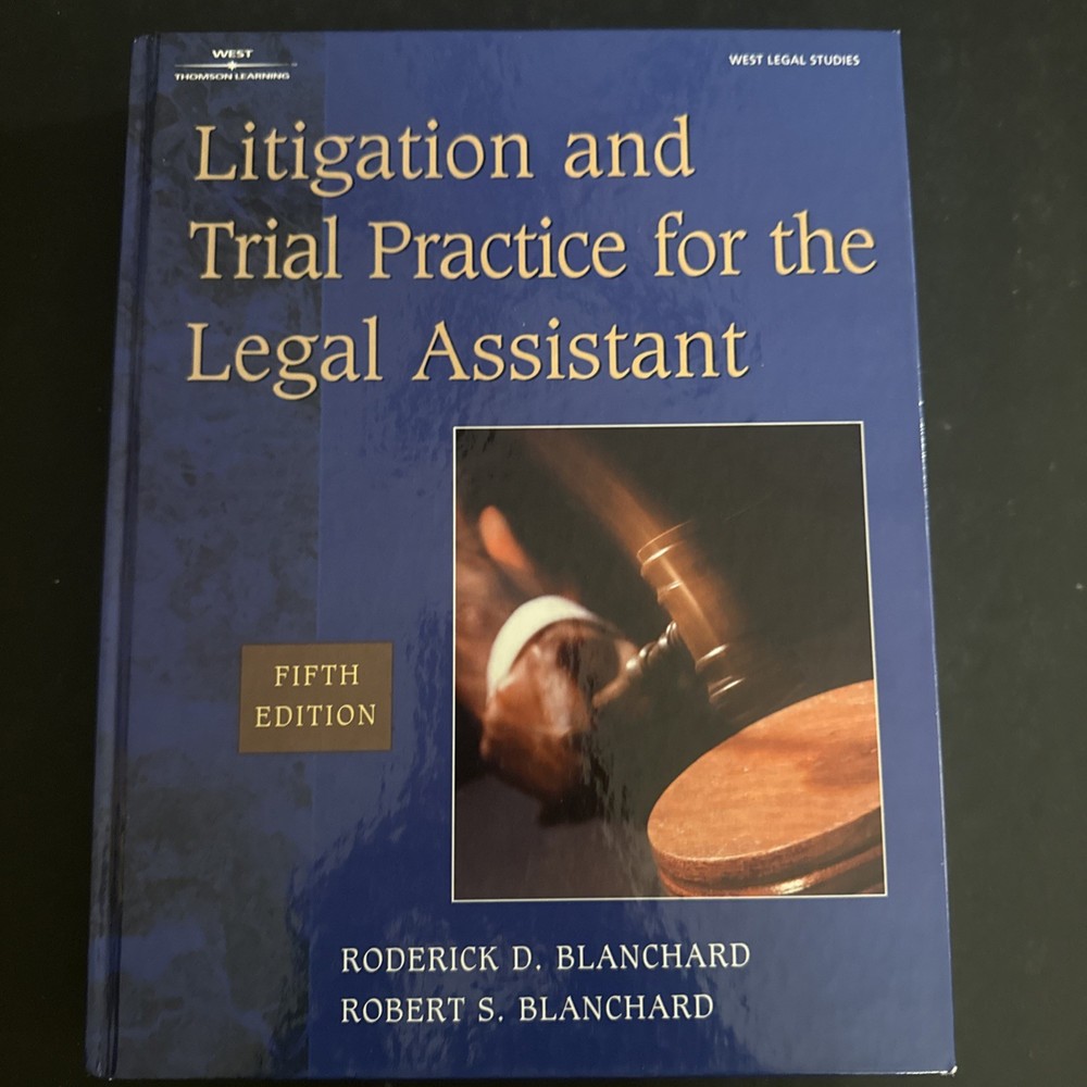 Litigation & Trial Practice for the Legal Assistant by Roderick D Blanchard