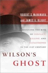 Wilson’s Ghost: Reducing the Risk of Conflict, – McNamara, 1891620894, hardcover
