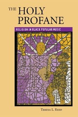 The Holy Profane: Religion in Black Popular Music, Reed, Teresa L., Good Book