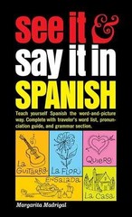 See It and Say It in Spanish: A – Paperback, by Madrigal Margarita – Acceptable