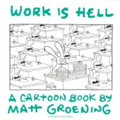 Work Is Hell by Matt Groening: Used