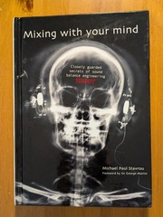 Mixing with Your Mind Closely Guarded Secrets of Sound Balance Engineering 2003