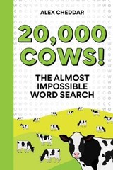 Twenty Thousand Cows!: The Almost Impossible Word Search by Alex Cheddar: New