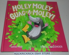 HOLEY MOLEY GUAC-A-MOLEY! BOOK BY TANYA PIKE HARDCOVER 2025 25CM X 25CM NEW