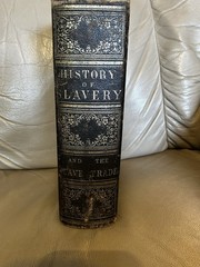 HISTORY OF SLAVERY AND THE SLAVE TRADE-Ancient & Modern -W.O. Blake 1864