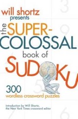 Will Shortz Presents The Super-Colossal Book of Sudoku: 300 Wordles – ACCEPTABLE