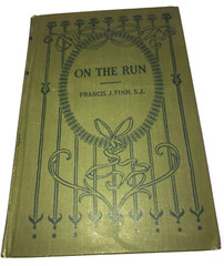 ON THE RUN by Francis Finn FIRST EDITION HC 1922