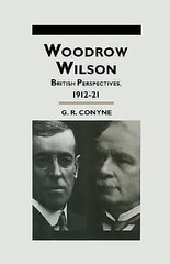 Woodrow Wilson: British Perspectives, 1912–21 (Studies in Military and Strategic