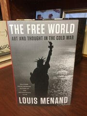 The Free World. Louis Menand. 1st HC Ptg. FSG 2021. Fine Unread