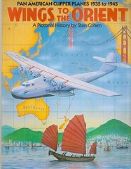 WINGS TO THE ORIENT Pan American Clipper Planes 1935 – 1945 Stan Cohen