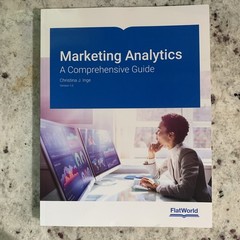 Marketing Analytics A Comprehensive Guide v 1.0 Christina Inge Flatworld – New