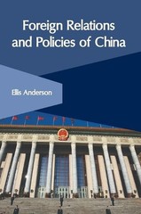 Ellis Anderson Foreign Relations and Policies of China (Hardback)