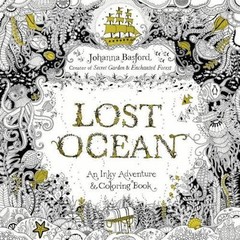 Lost Ocean : An Inky Adventure and Coloring Book for Adults by Johanna…