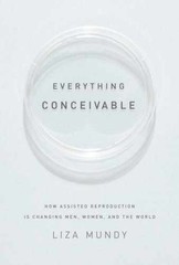 Everything Conceivable: How Assisted – Hardcover, by Mundy Liza – Acceptable j
