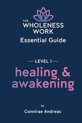 Connirae Andrea The Wholeness Work Essential Guide – Lev (Paperback) (UK IMPORT)