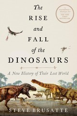 The Rise and Fall of the Dinosaurs: A New History of a Lost World: The Defin…
