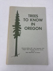 TREES TO KNOW IN OREGON Charles Ross 1972 Extension Bulletin # 697 PB