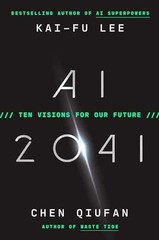 AI 2041: Ten Visions for Our Future – Hardcover, by Lee Kai-Fu; Qiufan – Good b