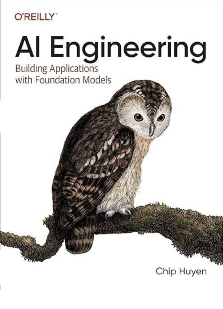 AI Engineering : Building Applications with Foundation Models by Chip Huyen