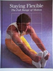 Staying Flexible: The Full Range of Motion (Time-Life Fitness Program) – GOOD