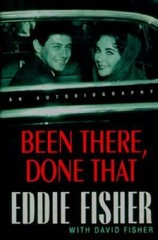 Been There, Done That: An Autobiography – Hardcover By Fisher, Eddie – GOOD