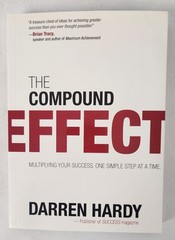 Compound Effect : Multiplying Your Success, One SImple Step at a Time by Darren