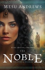 Noble: An Old Testament Historical Biblical Christian Fiction Book about Kin…
