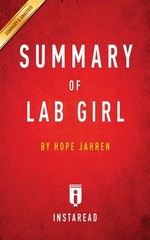 Summary of Lab Girl: by Hope Jahren Includes Analysis