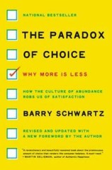 The Paradox of Choice: Why More Is Less, Revised Edition – Paperback – GOOD