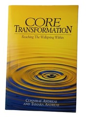 Core Transformation: Reaching the Wellspring Within Andreas, Connirae