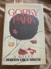 Gorky Park Martin Cruz Smith First Edition 1981 HCDJ 1st Ed/1st Prt Clear Cover